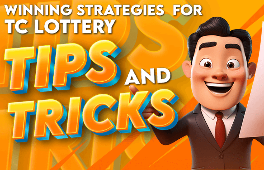 Winning Strategies for TC Lottery: Tips and Tricks