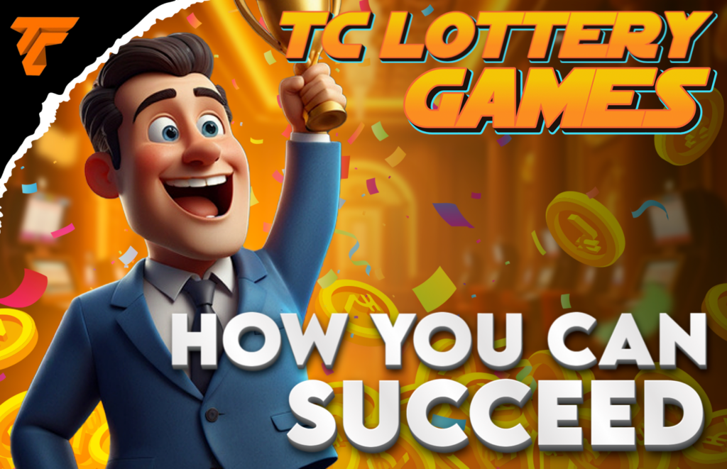 TC Lottery Games: Why Most Players Fail and How You Can Succeed